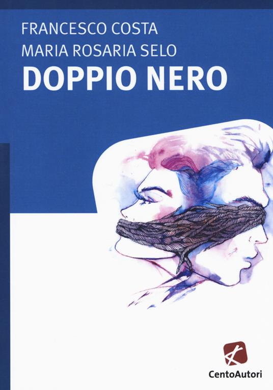 Doppio nero - Francesco Costa (a),Maria Rosaria Selo - copertina