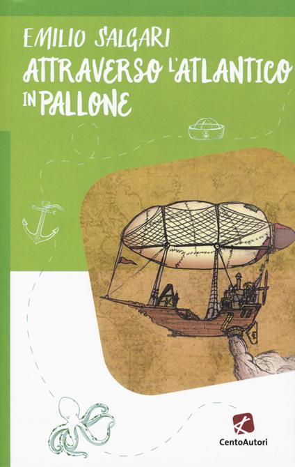 Attraverso l'Atlantico in pallone - Emilio Salgari - copertina