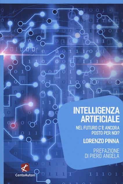 Intelligenza artificiale. Nel futuro c'è ancora posto per noi? - Lorenzo Pinna - copertina