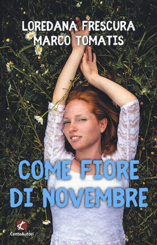 Come fiore di novembre - Loredana Frescura,Marco Tomatis - copertina