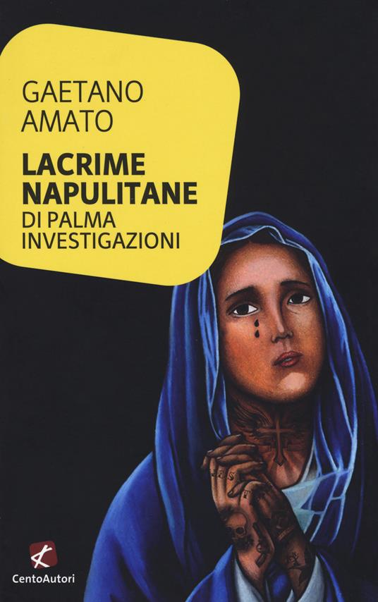 Lacrime napulitane. Di Palma investigazioni - Gaetano Amato - copertina