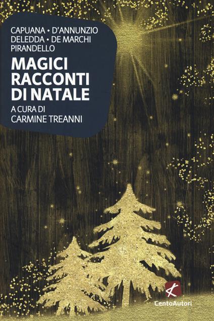 Magici racconti di Natale - Luigi Capuana,Gabriele D'Annunzio,Grazia Deledda - copertina