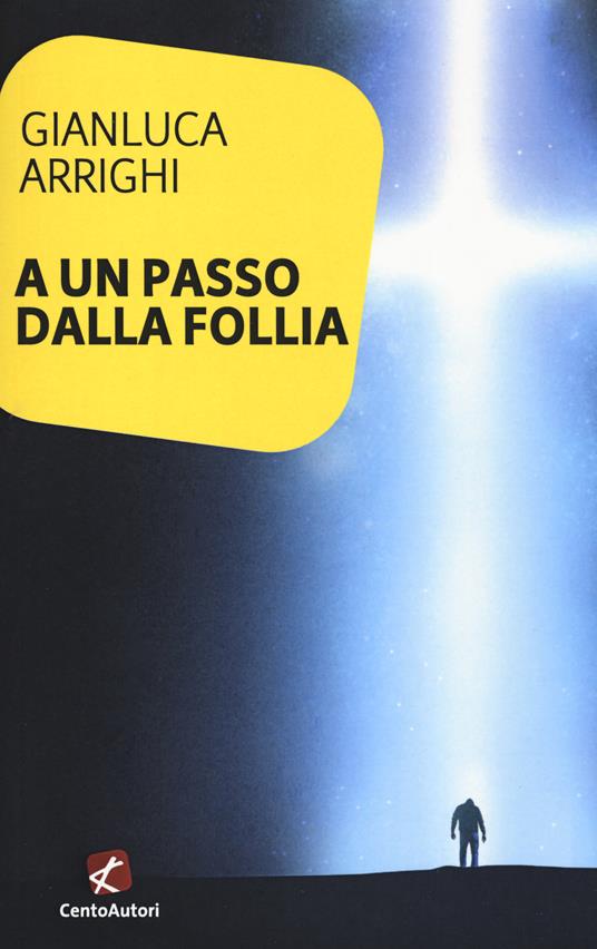 A un passo dalla follia - Gianluca Arrighi - copertina