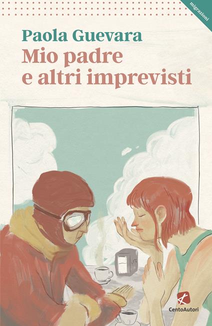 Mio padre e altri imprevisti - Paola Guevara - copertina