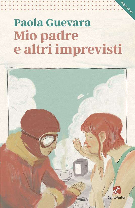 Mio padre e altri imprevisti - Paola Guevara - copertina