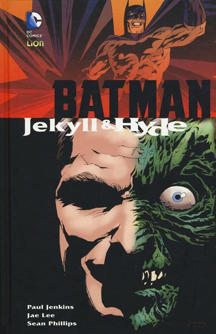 Jekyll & Hyde. Batman - Paul Jenkins,Jae Lee,Sean Phillips - copertina