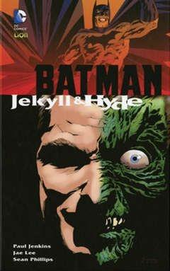 Jekyll & Hyde. Batman - Paul Jenkins,Jae Lee,Sean Phillips - copertina