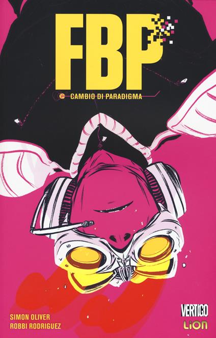 Cambio di paradigma. FBP (Federal Bureau of Physics). Vol. 1 - Simon Oliver,Robbi Rodriguez,Rico Renzi - copertina