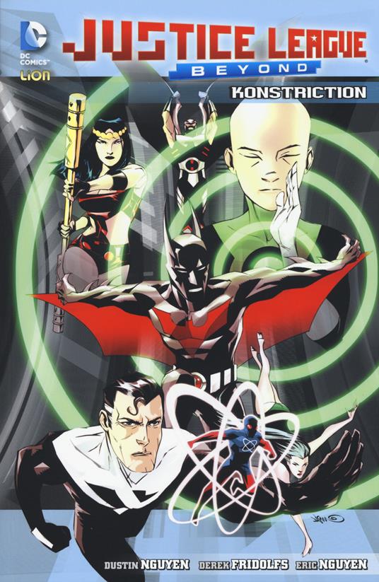 Konstriction. Justice League Beyond. Vol. 1 - Dustin Nguyen,Derek Fridolfs,Eric Nguyen - copertina
