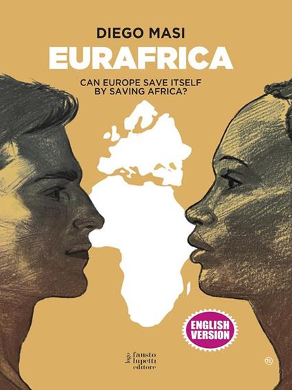 Eurafrica. Can Europe save itself by saving Africa? - Diego Masi - copertina