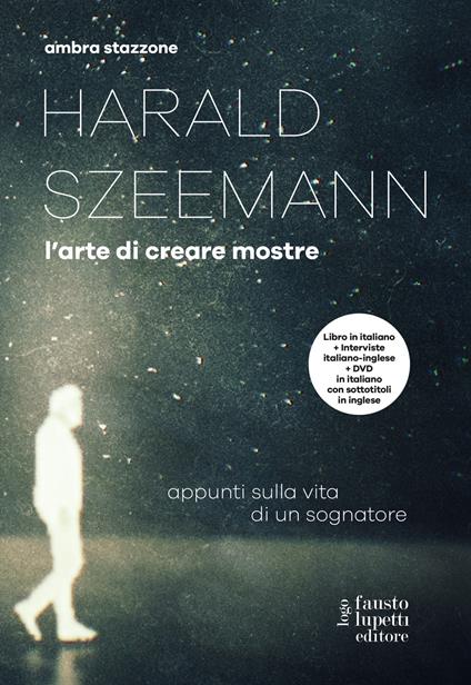 Harald Szeemann. L'arte di creare mostre. Con DVD video - Ambra Stazzone - copertina