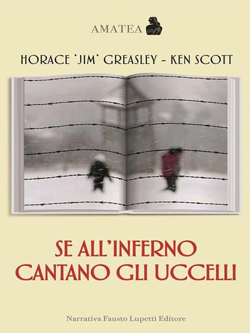 Se all'inferno cantano gli uccelli - Horace J. Greasley,Ken Scott - ebook