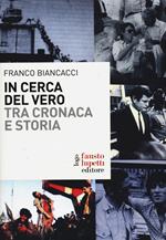 In cerca del vero. Tra cronaca e storia