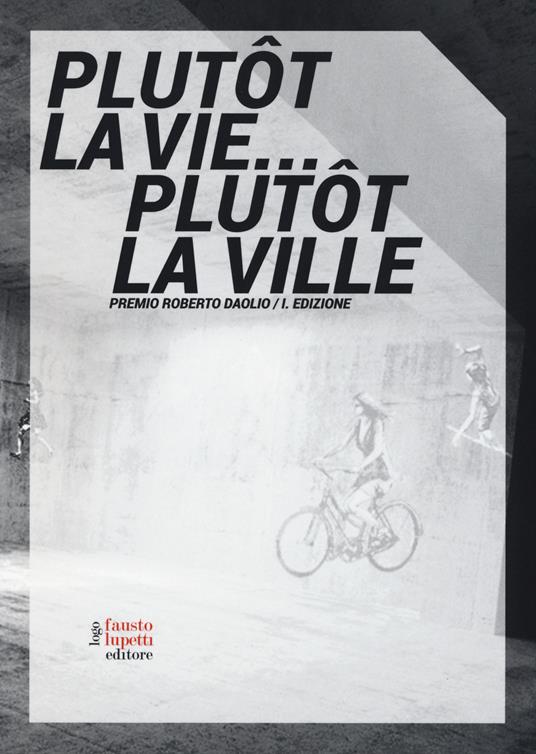 Plutôt la vie... plutôt la ville. Premio Roberto Daolio - copertina