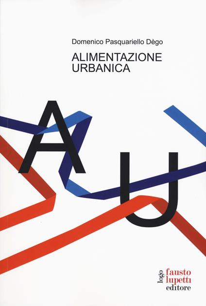 Alimentazione urbanica - Domenico Pasquariello Dègo - copertina