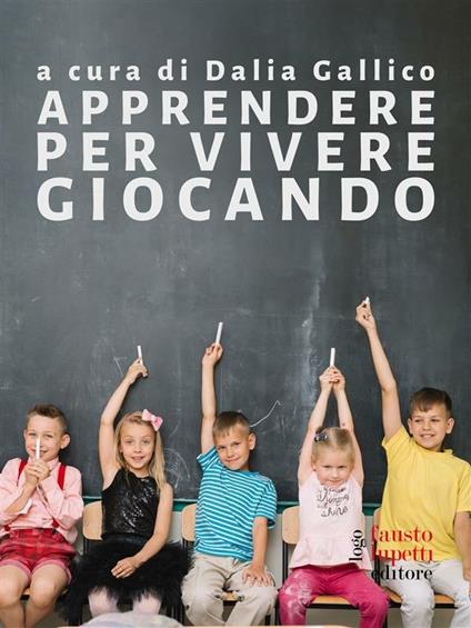 Apprendere per vivere giocando. Metodologia progettuale per un design responsabile - Dalia Gallico - ebook