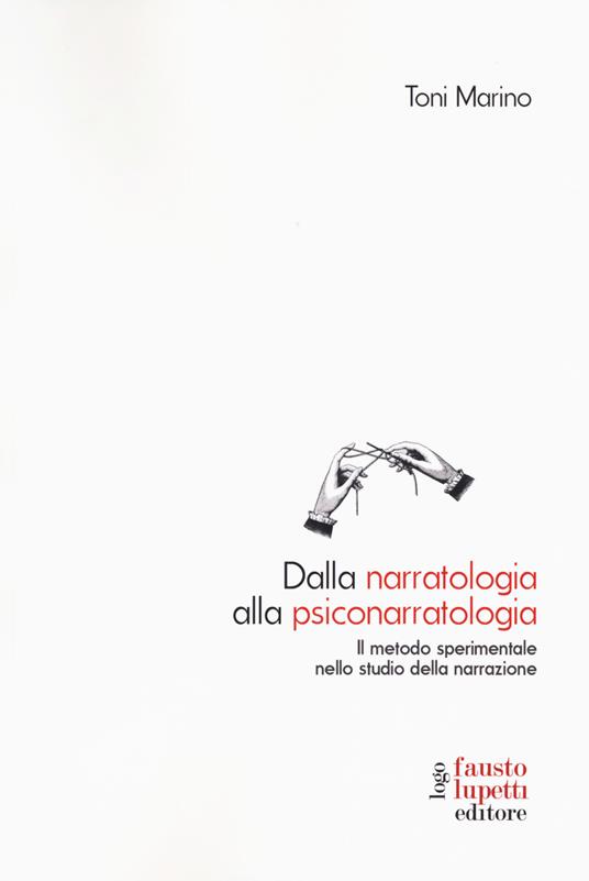 Dalla narratologia alla psiconarratologia. Il metodo sperimentale nello studio della narrazione - Toni Marino - copertina