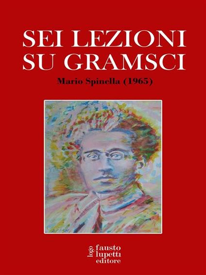 Sei lezioni su Gramsci - Mario Spinella - ebook