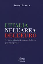 L' Italia nell'area dell'Euro. Argomentazioni su possibili vie per la ripresa