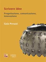 Scrivere idee. Progettazione comunicazione, innovazione