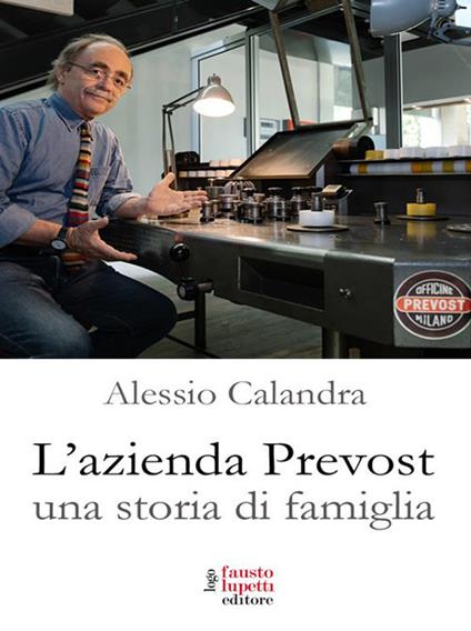 L' azienda Prevost. Una storia di famiglia - Alessio Calandra - ebook