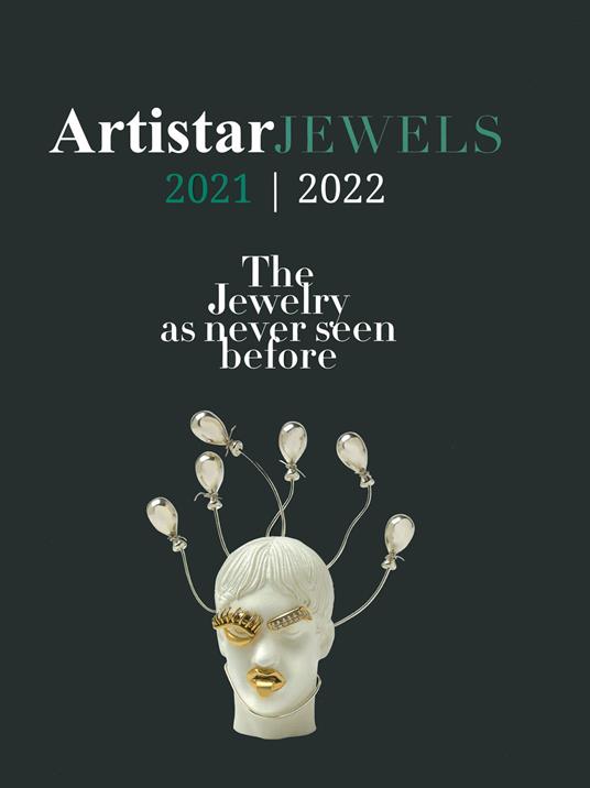 Artistar jewels 2021. The contemporary jewels as never seen before. Ediz. illustrata - copertina