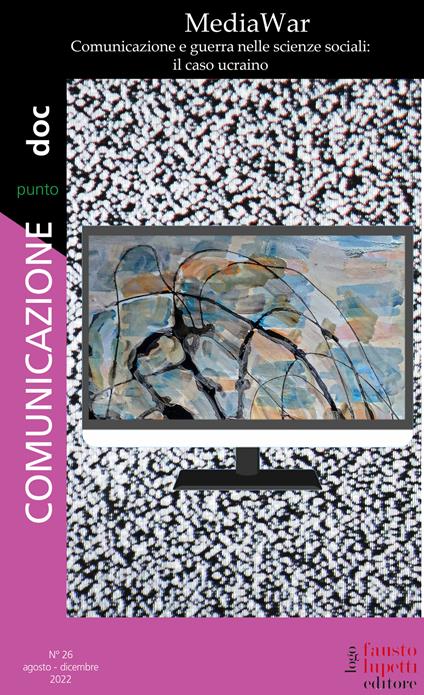 Comunicazionepuntodoc (2022). Vol. 26: MediaWar. Comunicazione e guerra nelle scienze sociali: il caso ucraino - copertina