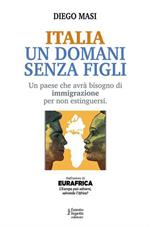 Italia un domani senza figli. Un paese che avrà bisogno di immigrazione per non estinguersi