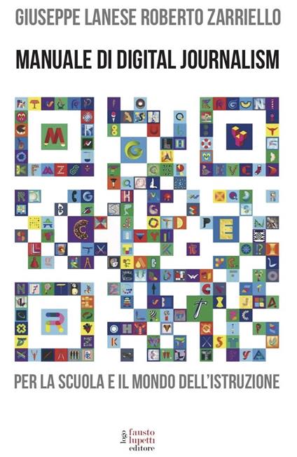 Manuale di digital journalism per la scuola e il mondo dell'istruzione - Giuseppe Lanese,Roberto Zariello - copertina