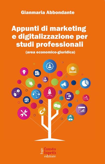 Appunti di marketing e digitalizzazione per studi professionali (area economico giuridico) - Gianmaria Abbondante - ebook