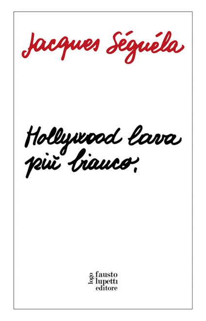 Hollywood lava più bianco - Jacques Séguéla - ebook