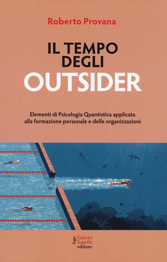 Il tempo degli outsider. Elementi di psicologia - Roberto Provana - copertina