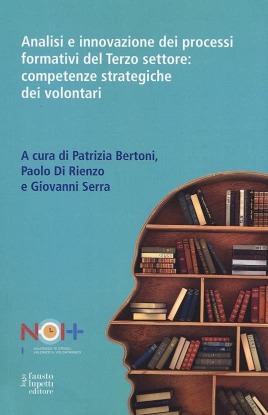 Analisi e innovazione dei processi formativi del terzo settore: competenze strategiche dei volontari - copertina