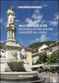 Dalle esperienze di vita. Riflessioni per una migliore convivenza fra i popoli - Laura Bortolotti Pappalardo - copertina