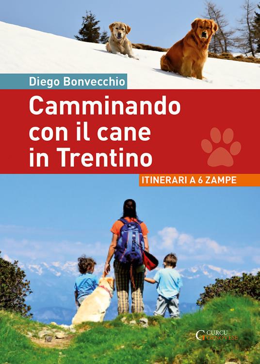 Camminando con il cane in Trentino. Itinerari a 6 zampe - Diego Bonvecchio - copertina