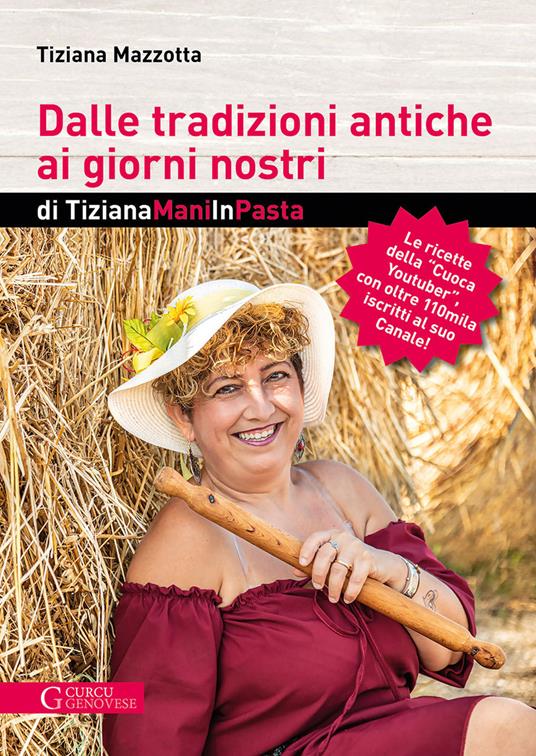 Dalle tradizioni antiche ai giorni nostri di TizianaManiInPasta - Tiziana Mazzotta - copertina