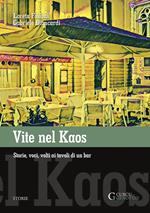 Vite nel Kaos. Storie, voci, volti ai tavoli di un bar