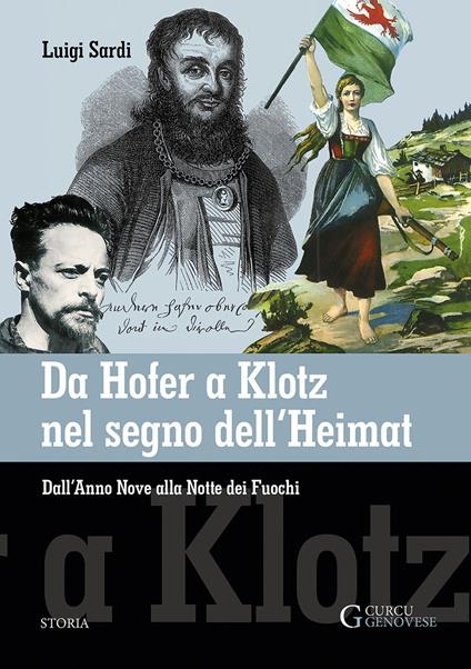 Da Hofer a Klotz nel segno dell'Heimat. Dall'Anno Nove alla Notte dei fuochi - Luigi Sardi - copertina