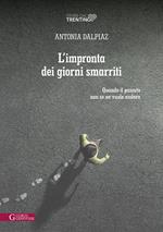 L'impronta dei giorni smarriti. Quando il passato non se ne vuole andare