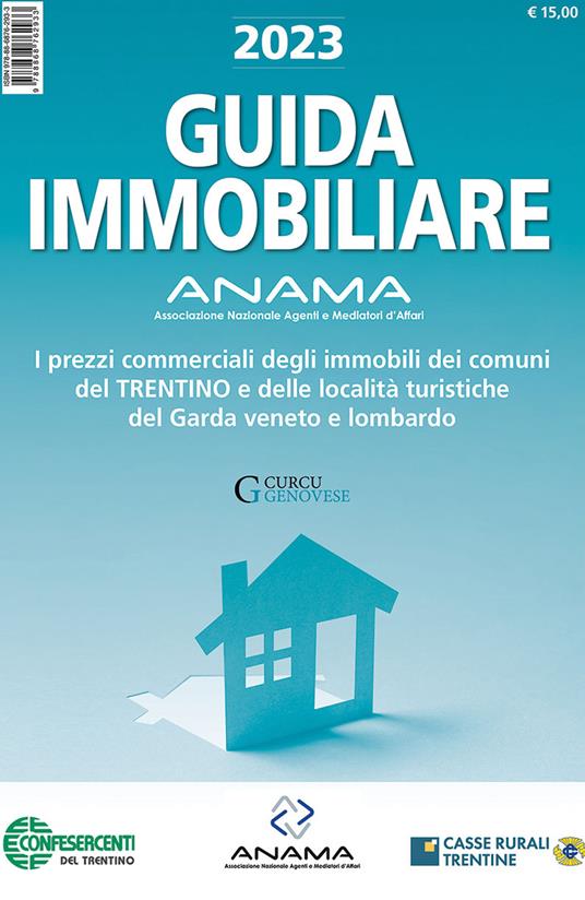 Guida Immobiliare. I prezzi commerciali degli immobili dei comuni del Trentino e delle località turistiche del Garda veneto e lombardo - copertina