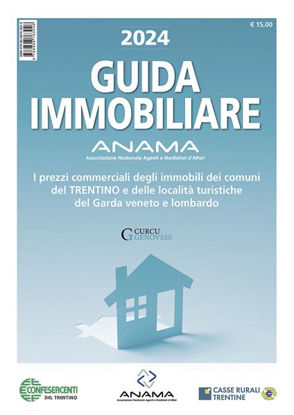 Guida Immobiliare. I prezzi commerciali degli immobili dei comuni del Trentino e delle località turistiche del Garda veneto e lombardo - copertina