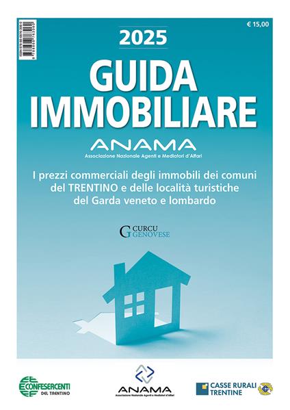 Guida Immobiliare. I prezzi commerciali degli immobili dei comuni del Trentino e delle località turistiche del Garda veneto e lombardo - copertina