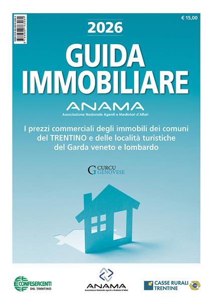Guida Immobiliare. I prezzi commerciali degli immobili dei comuni del Trentino e delle località turistiche del Garda veneto e lombardo - copertina