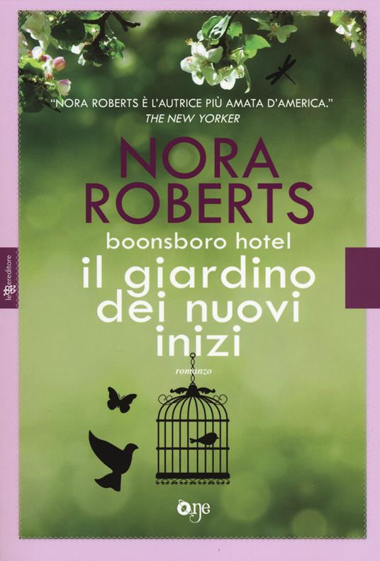 Il giardino dei nuovi inizi. Trilogia di Boonsboro Hotel - Nora Roberts - 2