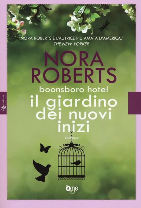Il giardino dei nuovi inizi. Trilogia di Boonsboro Hotel - Nora Roberts - copertina