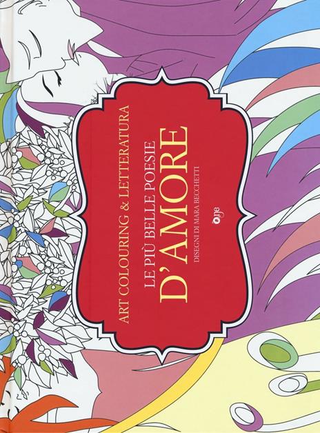 Le più belle poesie d'amore. Art colouring & letteratura - copertina