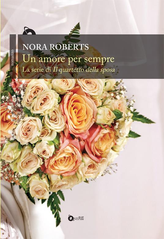 Un amore per sempre - Nora Roberts - copertina