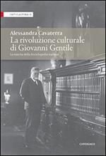 La rivoluzione culturale di Giovanni Gentile. La nascita dell'Enciclopedia italiana