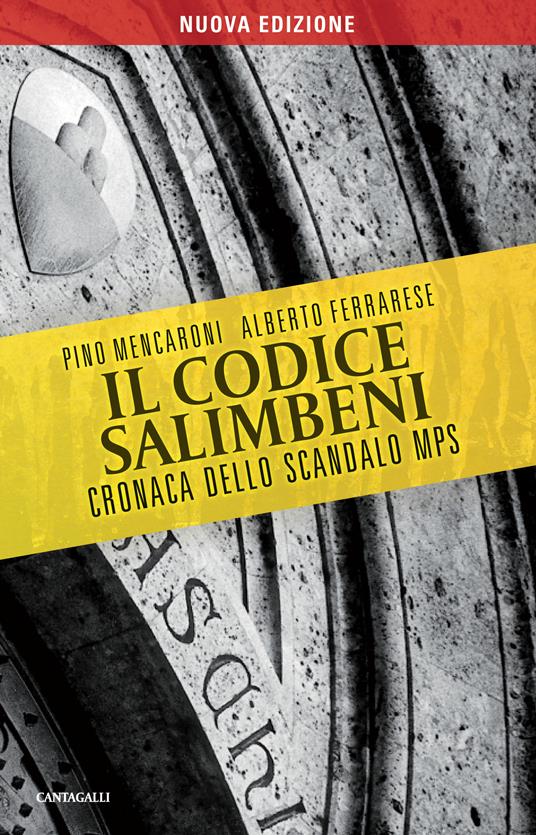 Il codice Salimbeni. Cronaca dello scandalo Mps - Alberto Ferrarese,Pino Mencaroni - ebook