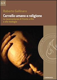 Cervello umano e religione. Le neuroscienze di fronte a Dio e alla teologia - Roberto Gallinaro - copertina